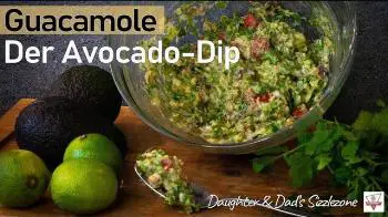 Guacamole Avocado Dip Rezept von Daughter & Dads Sizzlezone