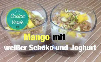 Mango mit Joghurt-Schoko Creme Rezept von JOES CUCINA VERDE
