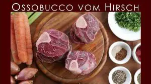 Ossobuco vom Hirsch | BBQ & Grill Rezept von Rurtalgriller