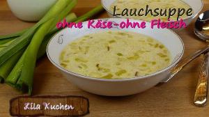 Vegetarische Lauch-Gemüsecreme Suppe Rezept von Lila Kuchen