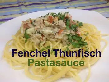 Thunfisch-Fenchel Pastasoße Rezept von JOES CUCINA VERDE